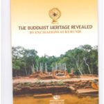 THE BUDDHIST HERITAGE REVEALED BY EXCAVATIONS AT KURUNDI